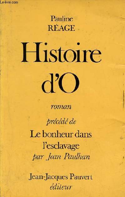 Histoire d'O prcd de le bonheur dans l'esclavage par Jean Paulhan - Roman.