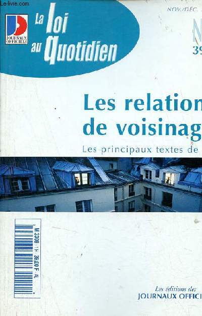 La loi au quotidien n1 nov./dc. 2000 - Les relations de voisinage les principaux textes de loi.