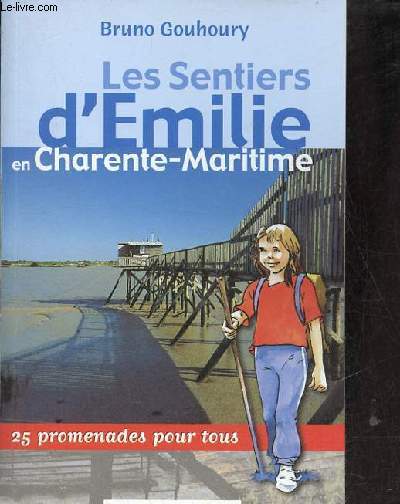 Les sentiers d'Emilie en Charente-Maritime - 25 promenades pour tous.