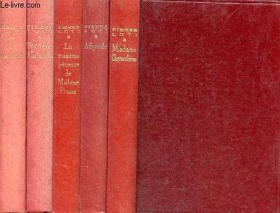 Lot de 5 livres de Pierre Loti : Les dsenchantes + pcheur d'Islande + la troisime jeunesse de Madame Prune + Aziyad + Madame Chrysantheme.