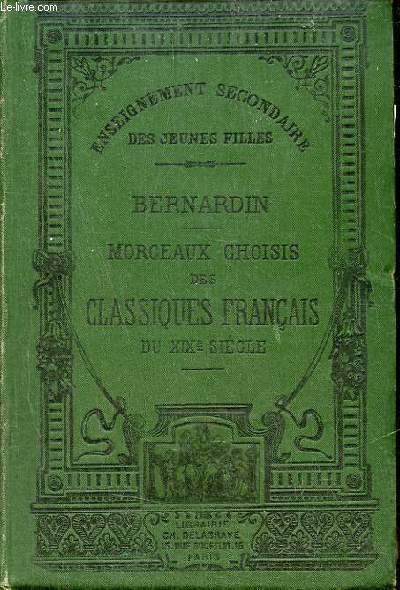 Morceaux choisis des classiques franais du XIXe sicle (prosateurs et potes) prcds d'un tableau de la littrature franaise au XIXe sicle  l'usage des institutions, cours, lyces.