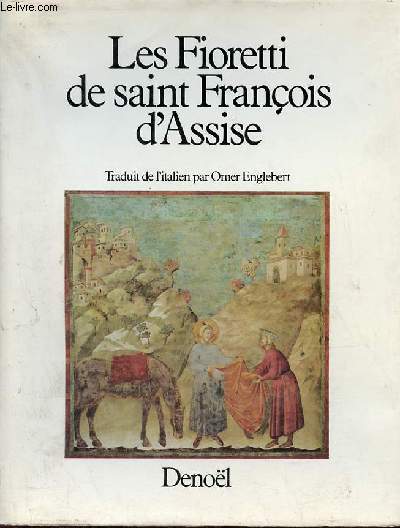 Les Fioretti de Saint Franois d'Assise.