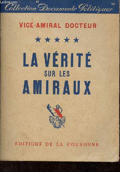 La vrit sur les amiraux - Collection documents politiques n4.