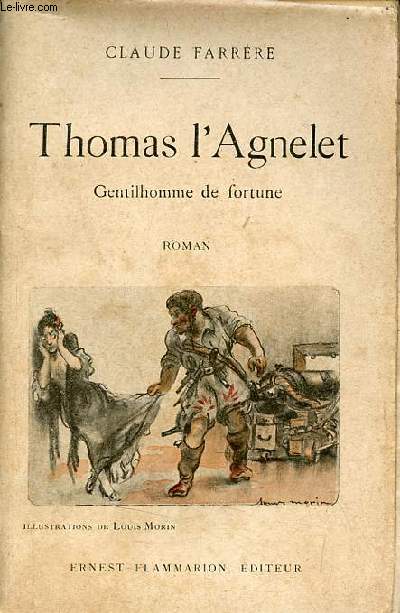 Thomas l'Agnelet gentilhomme de fortune - Roman.