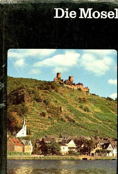 Die Mosel von der quelle bis zum rhein.