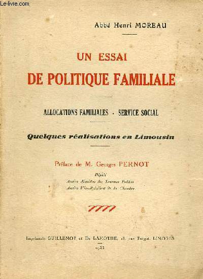 Un essai de politique familiale - allocations familiales - service social - quelques ralisations en Limousin - envoi de l'auteur.