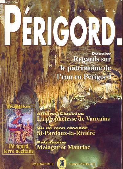 Le journal du Prigord n36 octobre 1997 - Laure Gatet, itinraire d'une femme d'exception - Gaston Simounet le 1er dput socialiste de la Dordogne - le domaine de la Vitrolle les vacances toute l'anne - Maquisard en Prigord la rsistance au quotidien.