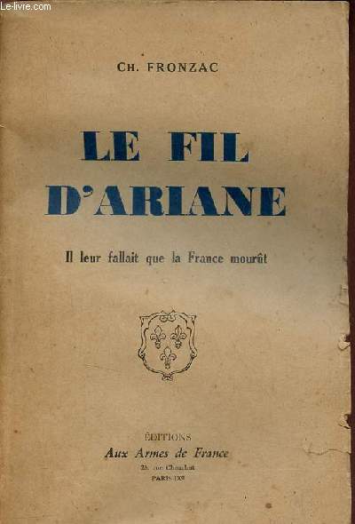 Le fil d'Ariane il leur fallait que la France mourt.