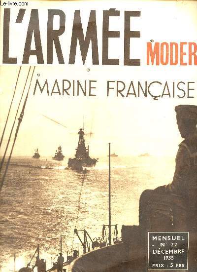 L'arme moderne marine franaise n22 dcembre 1935 - Mr Franois Pietri ministre de la marine dit - les lois de Washington et de Londres - l'essor naval allemand sous le rgime du trait de Versailles - l'accord naval anglo allemand etc.