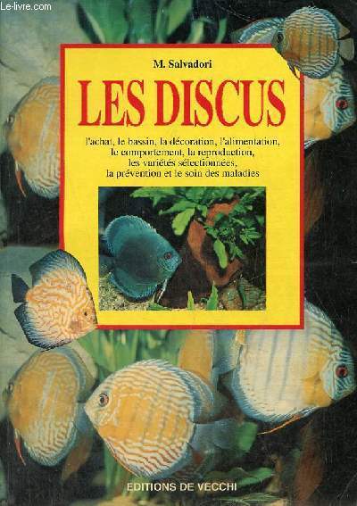 Les discus l'achat,le bassin,la dcoration,l'alimentation,le comportement,la reproduction,les varits slectionnes,la prvention et le soin des maladies.