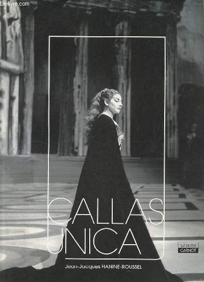 Maria Callas unica.