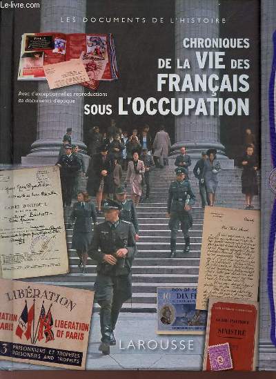 Chroniques de la vie des franais sous l'occupation.