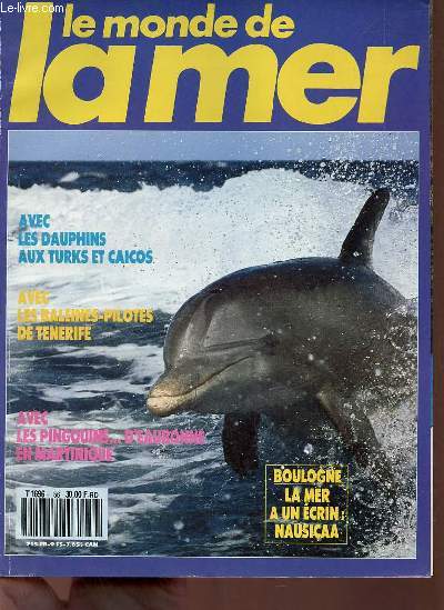 Le monde de la mer n56 mai/juin 1991 - le grand voyage des dauphins anglais - le nouveau prsident de la Drasm - aprs Okeanos 91 - Nausiceaa le nouveau centre de la mer de boulogne - avec les baleines pilotes de Tnerife rencontre avec les globicphales