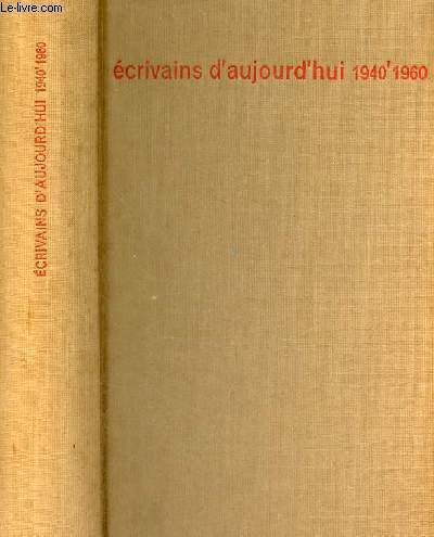 Ecrivains d'aujourd'hui 1940-1960 dictionnaire anthologique et critique.