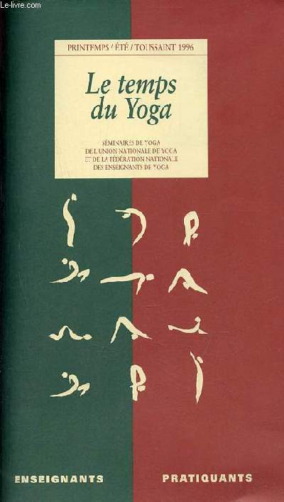 Le temps du yoga sminaires de yoga de l'union nationale de yoga et de la fdration nationale des enseignants de yoga - printemps t toussaint 1996.