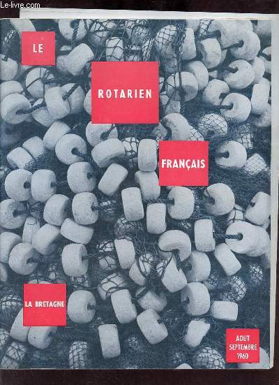 Le rotarien franais n98-99 aot septembre 1960 - Servir, c'est mon affaire - l'avenir du rotarien franais et du rotary en france - une lettre du Bresil - le rotary socit secrte ? - Bretagne - printemps en Bretagne - la Bretagne etc.