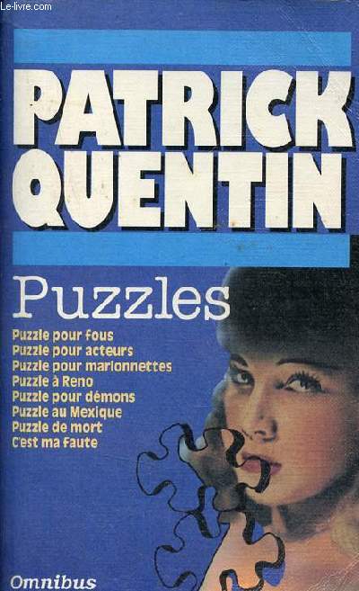 Puzzles - puzzle pour fous, puzzle pour acteurs, puzzle pour marionnettes, puzzle  Reno, puzzle pour dmons, puzzle au Mexique, puzzle de mort, c'est ma faute - Collection Omnibus.