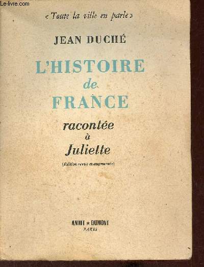 L'histoire de France raconte  Juliette - Collection toute la ville en parle - edition revue et augmente.