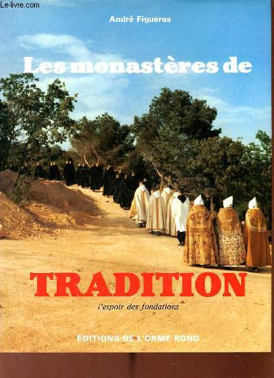 Les monastres de tradition - 2 : l'espoir des fondations.