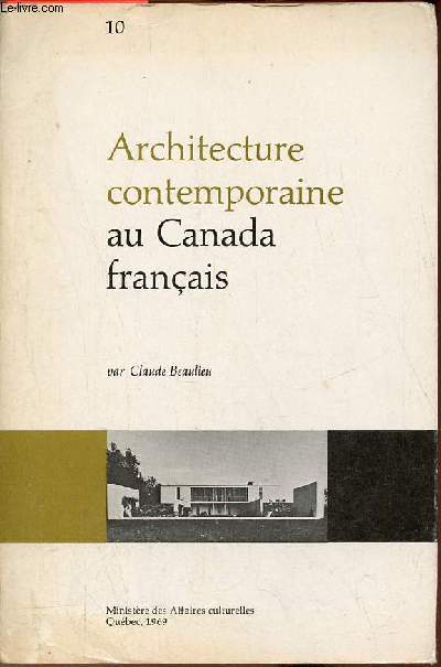 Architecture contemporaine au Canada franaise - Collection Art, vie et sciences au canada franais n10.