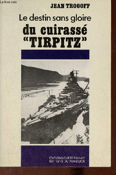 Le destin sans gloire du cuirassé Tirpitz.
