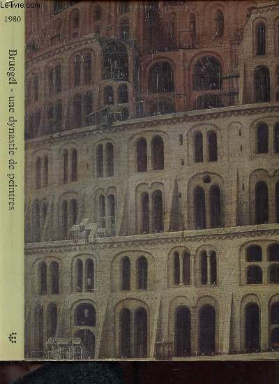 Catalogue d'exposition Bruegel une dynastie de peintres 18 septembre - 18 novembre 1980 Palais des Beaux-Arts Bruxelles - Europalia 80 Belgique.