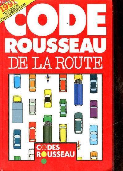 Code rousseau de la route - 1991 nouvelle rglementation.