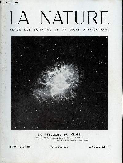 La nature revue des sciences et de leurs applications n3299 mars 1960 - La nbuleuse du crabe et son rayonnement synchrotron - le climat du Tibet climat et glaces de l'Antarctique - le synchrotron du C.E.R.N. - la vision des insectes etc.