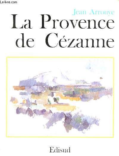 La Provence de Czanne - Collection la Provence de ...