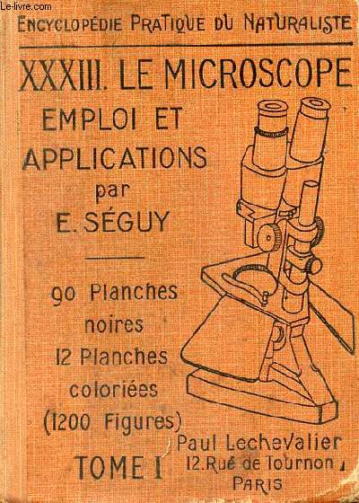Le microscope emploi et applications - Volume 1 - Collection encyclopdie pratique du naturalise XXXIII.
