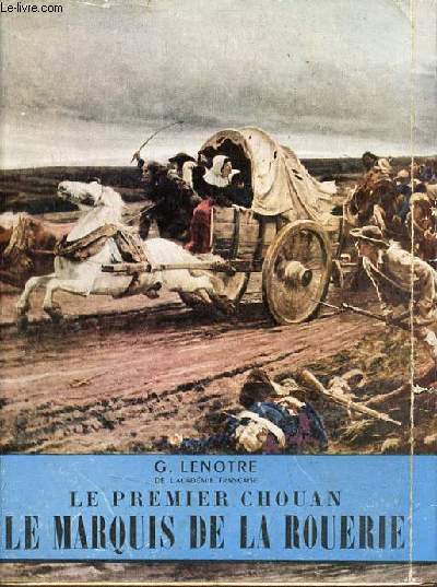 Le premier chouan le Marquis de la Rourie - Collection l'histoire illustre n27.