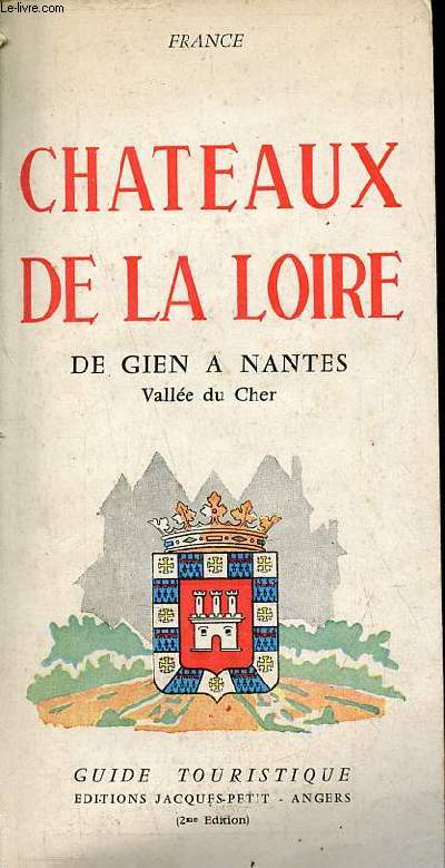 Chateau de la Loire de Gien (Loiret)  Nantes (L.-Inf.) Valle du Cher Valles de l'Indre et de la Vienne - Guide touristique industriel commerical.