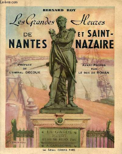 Les grandes heures de Nantes et Saint-Nazaire 1939-1945.