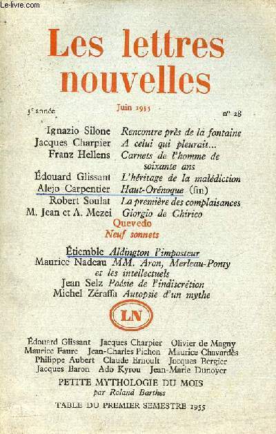 Les lettres nouvelles n28 3e anne juin 1955 - Rencontre prs de la fontaine par Ignazio Silone - a celui qui pleurait par Jacques Charpier - carnets de l'homme de soixante ans par Franz Hellens - l'hritage de la maldiction par Edouard Glissant etc.