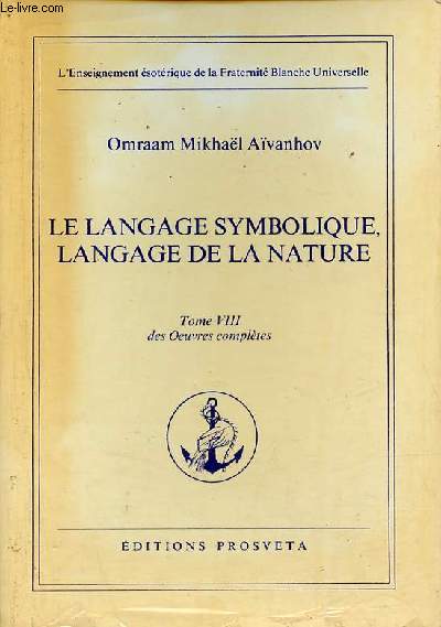 Le langage symbolique langage de la nature - Tome 8 des oeuvres compltes - 2e dition.