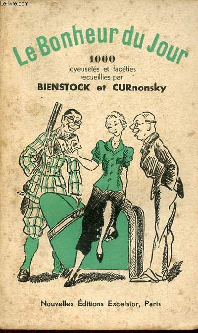 Le bonheur du jour 1000 joyeusets et facties.