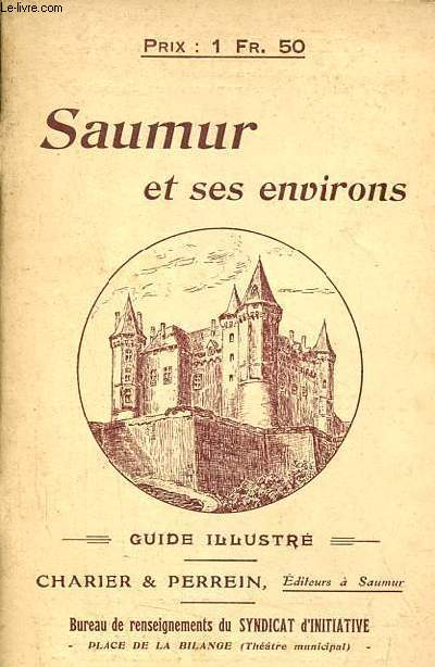 Saumur et ses environs - guide illustr.