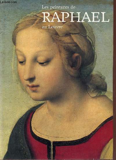 Les peintures de Raphael au Louvre.