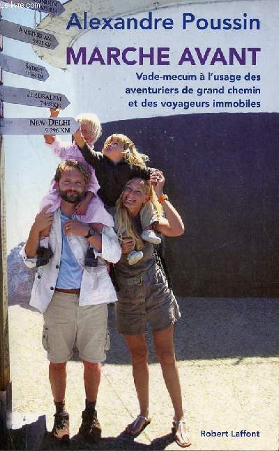 Marche avant vade-mecum  l'usage des aventuriers de grand chemin et des voyageurs immobiles.