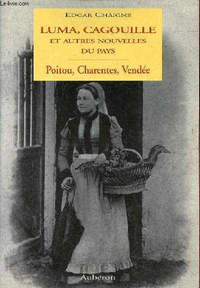 Luma, cagouille et autres nouvelles du pays Poitou, Charentes, Vende.