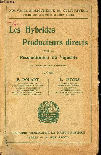 Les hybrides producteurs directs pour la reconstitution du vignoble - Nouvelle bibliothèque du cultivateur - 2e édition revue et augmentée.