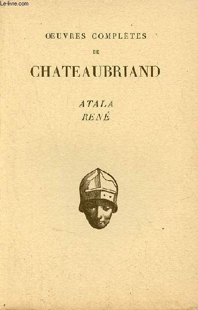 Oeuvres complètes de Chateaubriand - Atala René - Collection les textes français.