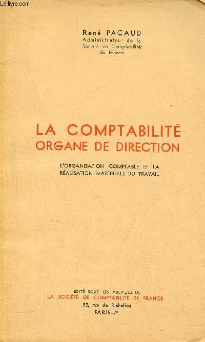 La comptabilit organe de direction - l'organisation comptable et la ralisation matrielle du travail.