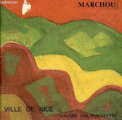 Catalogue d'exposition Ville de Nice Georges Marchou du 24 mai au 16 juin 1974 Galerie des Ponchettes.