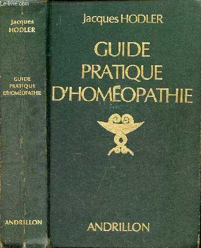 Guide pratique d'homopathie - dictionnaire des maladies et traitements.