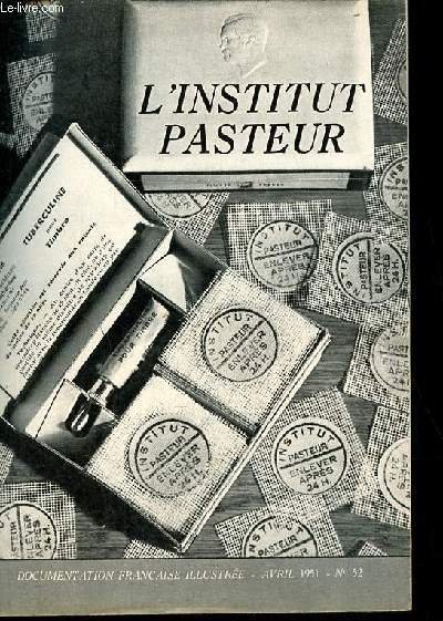 L'institut pasteur - La documentation franaise illustre n52 avril 1951.