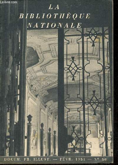 La bibliothque nationale - La documentation franaise illustre n50 fvrier 1951.