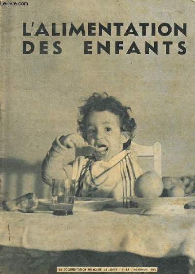 L'alimentation des enfants - La documentation franaise illustre n83 novebre 1953.