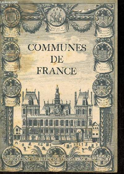 Communes de France - La documentation franaise illustre n58 octobre 1951.