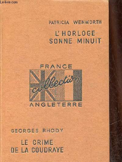 L'horloge sonne minuit par Patricia Wenworth + Le crime de la coudraye par Georges Rhody - Collection France Angleterre.